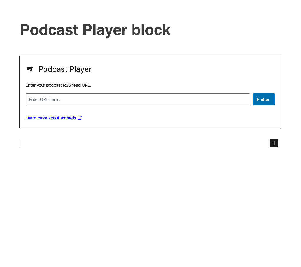 GIF mostrando o link de RSS do bloco de reprodutor de podcast sendo inserido no campo de URL, um clique no botão Incorporar e o reprodutor resultante. 